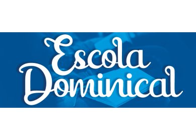 Escola Dominical: espaço de missão, formação e discipulado