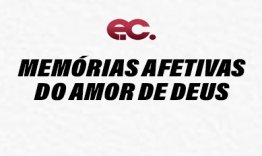 Memrias Afetivas do Amor de Deus