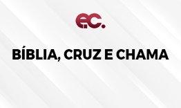 Bblia, Cruz e Chama