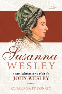 Novo livro sobre Susanna Wesley, e sua influência na vida de John Wesley