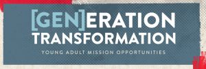 Generation Transformation: o programa que leva jovens adultos para a missão mundial